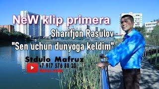 Sharifjon Rasulov  New klip Men Sen uchun dunyoga keldim