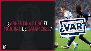 ¿Argentina robo el Mundial de Qatar 2022?