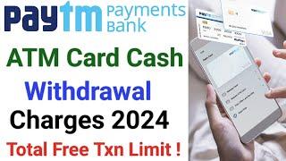 Paytm Atm cash withdrawal charges | Paytm Debit card charges | Paytm Atm card Charges