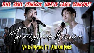 TERMISKIN DI DUNIA - HAMDAN ATT (COVER) BY VALDY NYONK FT. ADLANI RAMBE