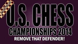 U.S. Chess Championships 2014 - Remove that Defender!