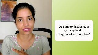 Ep 450 | Do sensory issues in kids with Autism ever go away ? | Reena Singh