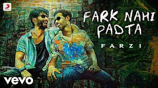 Fark Nahi Padta - Farzi | Sachin-Jigar, Nikhil Paul George, DRV | Shahid Kapoor