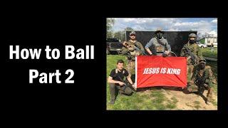 How to Ball - Part 2 - Airsoft Highlights