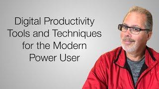 Digital Productivity Tools and Techniques for the Modern Power User