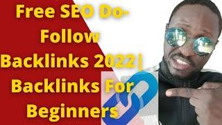 Free SEO Do Follow Backlinks 2022| High DA 86+ PA 71+| Backlinks For Beginners