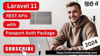 Laravel 11 REST APIs with Passport Auth Package - Hindi (Don't Miss it)