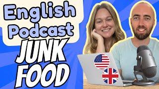 S3 E4: Fast Food and Junk Food- Advanced English Podcast - Daily Life English - American and British