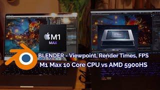 M1 Max  -  MacBook Pro 16 vs  2021 G15 AMD 5900HS  CPU vs CPU - Blender Render Times - Viewpoint FPS