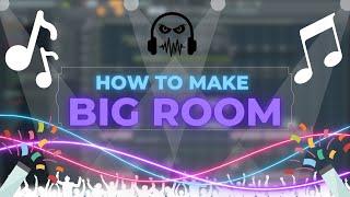 How To Make Big Room - FL Studio 20 tutorial