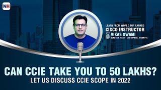 Can CCIE Earn You 50 Lakhs? Exploring the Scope of CCIE in 2022 | CCIE Training #networkershome