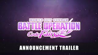 MOBILE SUIT GUNDAM BATTLE OPERATION - Code Fairy Announcement Trailer