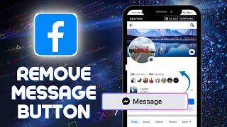 How to Remove MESSAGE BUTTON on Facebook 2024 (Hide Facebook Message Button)