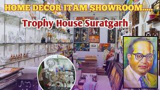 Home Decor Itam Showroom || Trophy House Suratgarh || ट्राफी हाउस सूरतगढ़ || Decoration Item ||