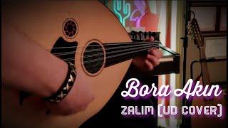 Bora Akın - Zalim (Ud Cover)