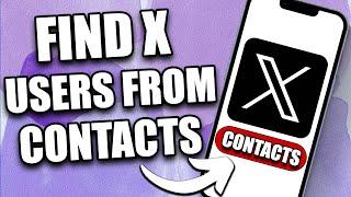 How to Find X (Twitter) Users From Contact List - 2024