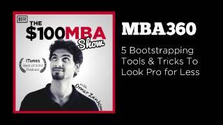 MBA360 5 Bootstrapping Tools & Tricks To Look Pro for Less