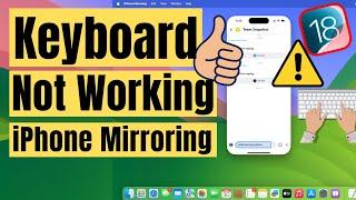iOS 18: Keyboard Not Working On iPhone Mirroring macOS Sequoia