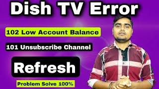 Dish tv 102 Low Account balance Problem | Dish Tv 102Account  Refresh | Dish Tv Account Refresh