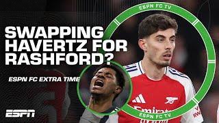 Should Arsenal swap Kai Havertz for Marcus Rashford? | ESPN FC Extra Time