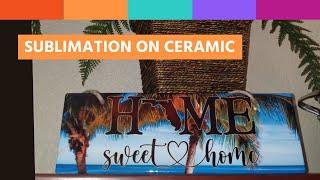 How to Sublimate on Ceramic Tile