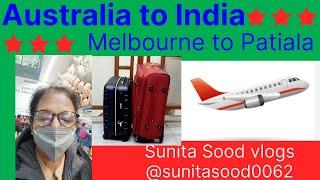 Australia to India /Melbourne to Patiala Sunita Sood vlogs @sunitasood0062