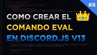 Como hacer el COMANDO EVAL en Discord.js V13 | Discord.js V13 Series #8