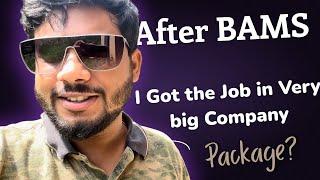 After BAMS || I got the Job in very Big Company || #bamslife #neet #bams #ayurveda