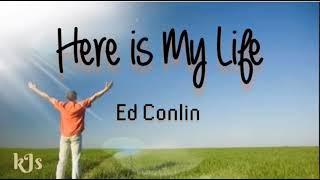 Here is My Life | Ed Conlin | lyrics onscreen