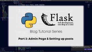 Flask Blog: Part 2 (Admin Page & Setting Up Posts)