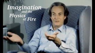 Imagination, Physics, Fire & Trees - Richard Feynman