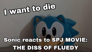 Sonic reacts to SPD MOVIE: THE DISS OF FLUEDY