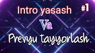 Prevyu tayyorlash va Intro yasash//Video ustiga rasm qoyish/videoni tayyorlash//oson uslubda.