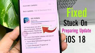 How to Fix iPhone Stuck On Preparing Update iOS 18 | Fix iOS 18 Update Not Showing Fixed