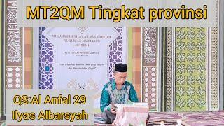 Penampilan Tilawah Ilyas MT2QM tingkat provinsi (QS:Al Anfal ayat 29)