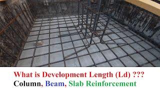 What is Development Length [Ld] and How to Calculate Development Length in Columns, Beams and Slab.