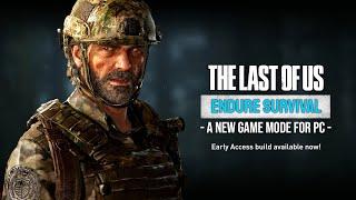 The Last of Us: Endure Survival - Early Access Trailer