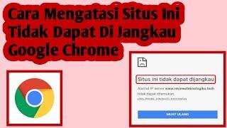 Cara Mengatasi Google Chrome Situs Ini Tidak Dapat Di Jangkau | Google Chrome Error