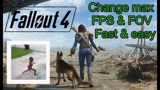 How to change your max FPS & FOV easy - Fallout 4