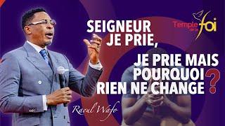 ⭕SEIGNEUR JE PRIE, JE PRIE MAIS POURQUOI RIEN NE CHANGE ? - Raoul WAFO