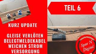 Teil 6 Modellbahn Anlage im Bau ~ Spur N Kabel Verlöten, Belegtmeldung Weichenstraße verkabeln