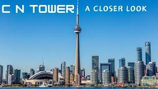 The Majestic CN Tower - A Closer Look | CN Tower