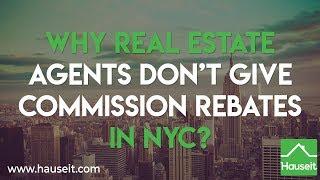 Why Don't Real Estate Agents Give Broker Commission Rebates in NYC?