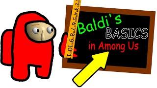 BALDI'S BASICS IN AMONG US! | Baldi's Basics Mod
