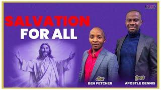 SALVATION FOR ALL || PST BEN & APST DENNIS