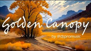 Golden Canopy -  Piano Music by DSPROMUSIC #cinematic #piano