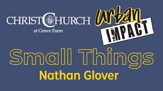 Small Things // Nathan Glover