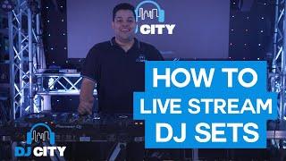 How to LIVE STREAM your DJ SETS!