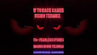 Camera Hack || Termux Expert || #ethicalhacking #hackers #python #coding #programming #termux