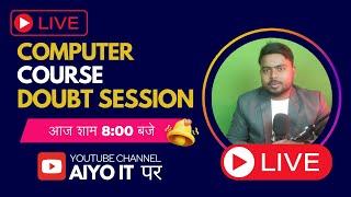 AIYO IT Live Stream  || Course Doubt Session || Computer All Course Details Information